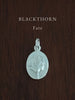 BLACKTHORN ~ For Fate - Flower & Fable